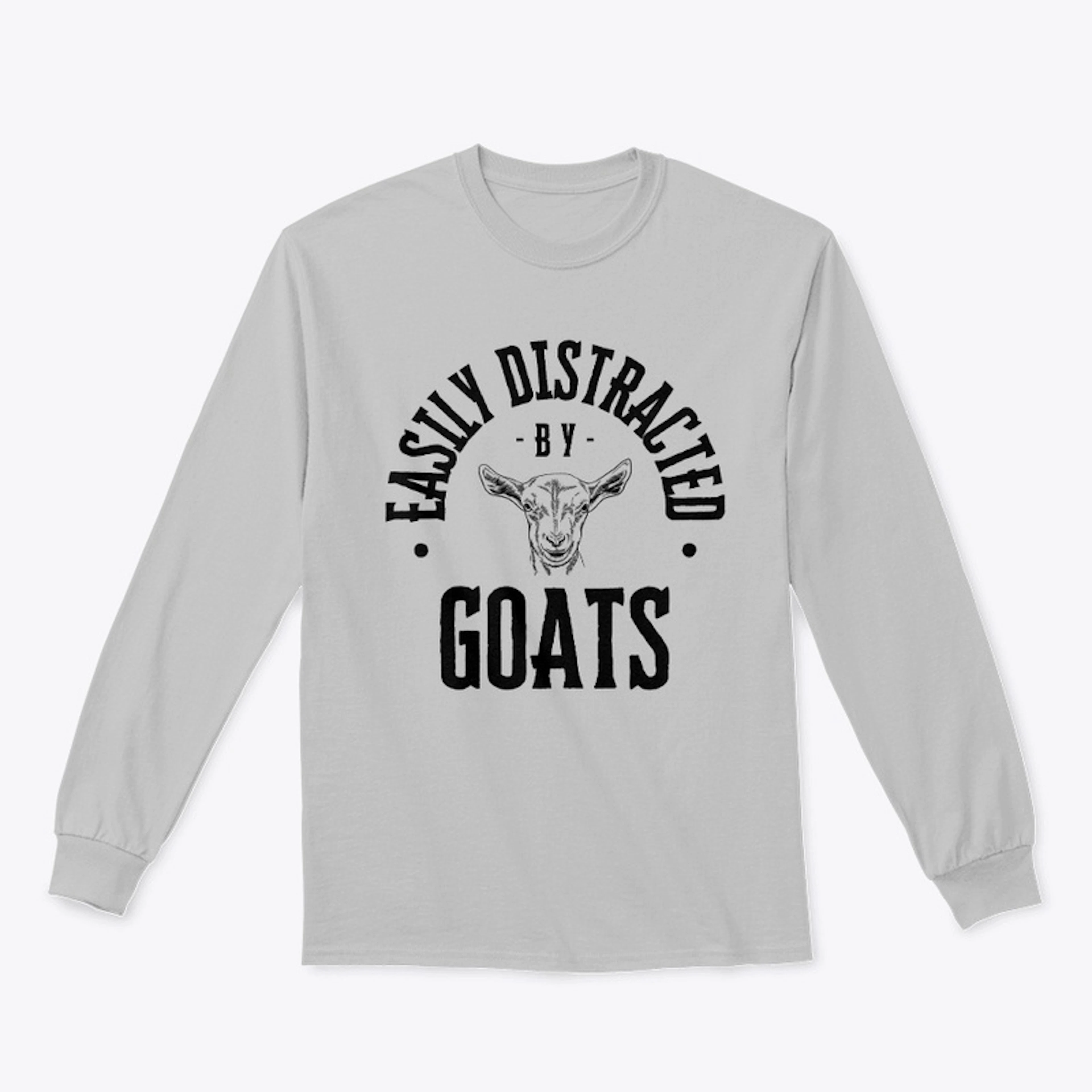 Easily Distracted By Goats Long Sleeve